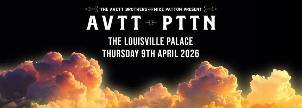 AVTT/PTTN at Louisville Palace